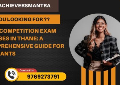 Best Competition Exam Classes in Thane: A Comprehensive Guide for Aspirants