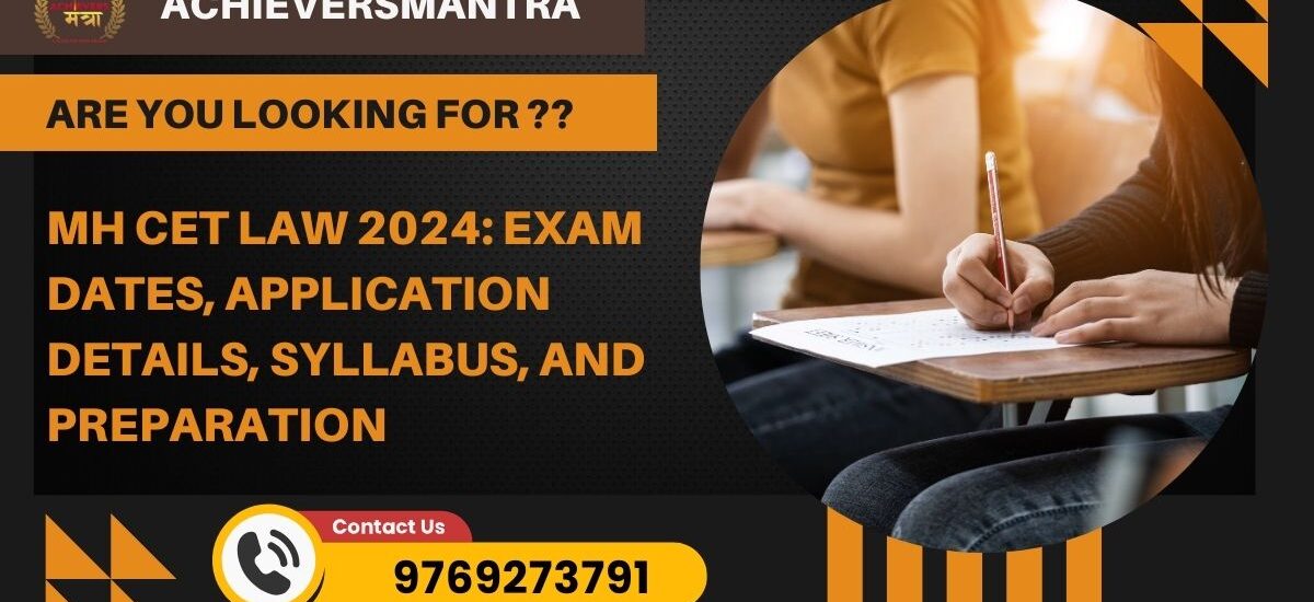 MH CET Law 2024: Exam Dates, Application Details, Syllabus, and Preparation