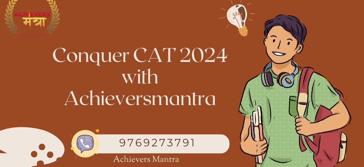 Conquer CAT 2024 with Achieversmantra