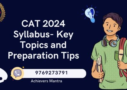 CAT 2024 Syllabus- Key Topics and Preparation Tips