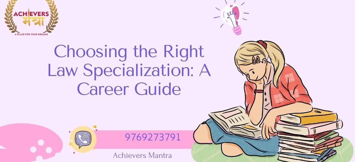 Choosing the Right Law Specialization A Career Guide