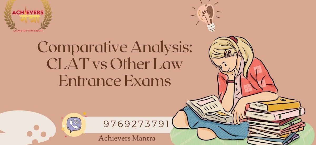 Comparative Analysis CLAT vs Other Law Entrance Exams