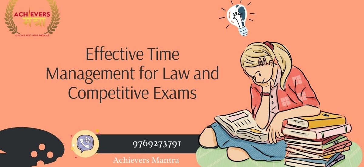 Effective Time Management for Law and Competitive Exams