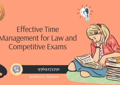 Effective Time Management for Law and Competitive Exams