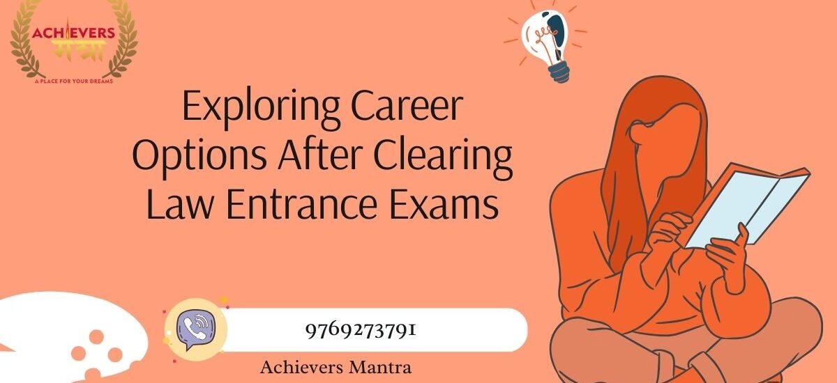 Exploring Career Options After Clearing Law Entrance Exams