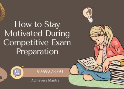 How to Stay Motivated During Competitive Exam Preparation
