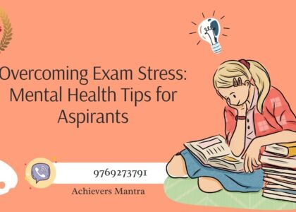 Overcoming Exam Stress Mental Health Tips for Aspirants