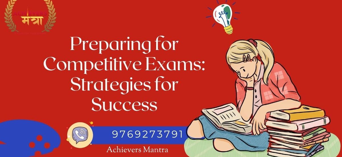 Preparing for Competitive Exams Strategies for Success