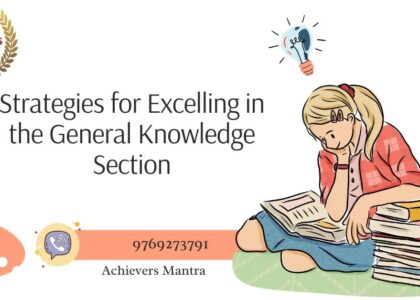 Strategies for Excelling in the General Knowledge Section