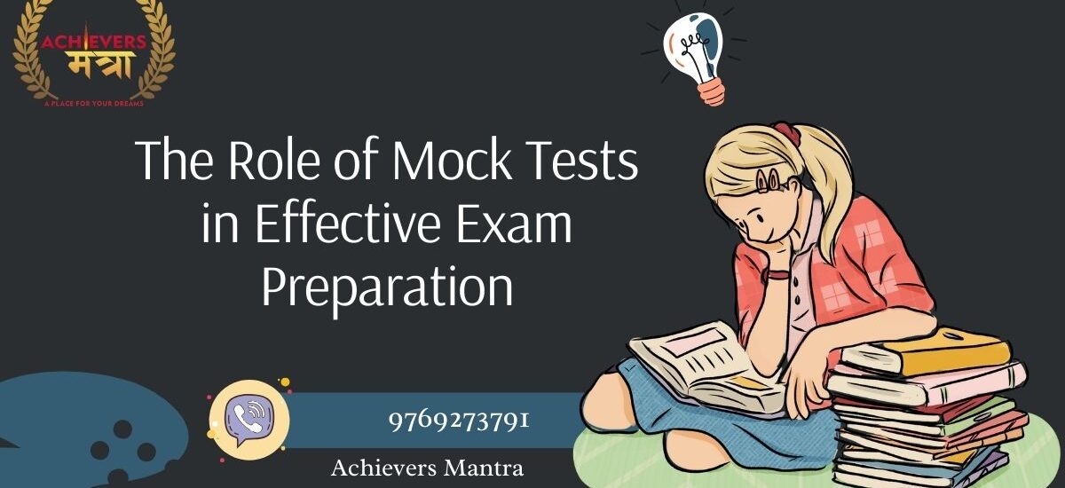 The Role of Mock Tests in Effective Exam Preparation