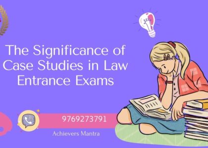 The Significance of Case Studies in Law Entrance Exams